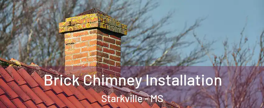  Brick Chimney Installation Starkville - MS