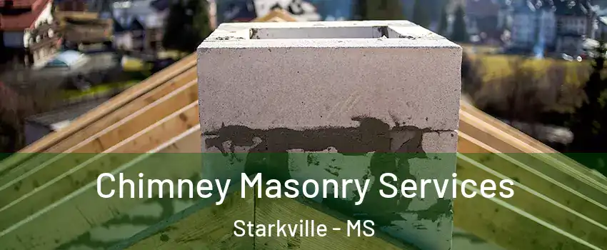  Chimney Masonry Services Starkville - MS