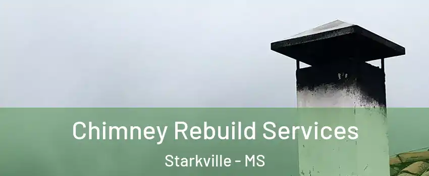  Chimney Rebuild Services Starkville - MS
