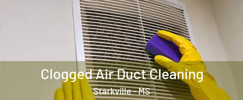  Clogged Air Duct Cleaning Starkville - MS