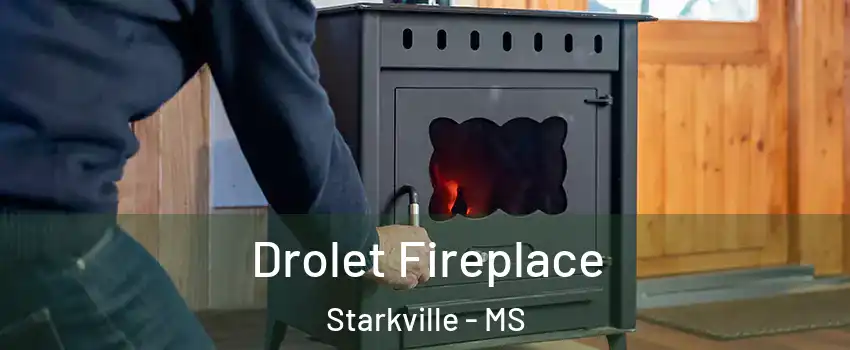  Drolet Fireplace Starkville - MS
