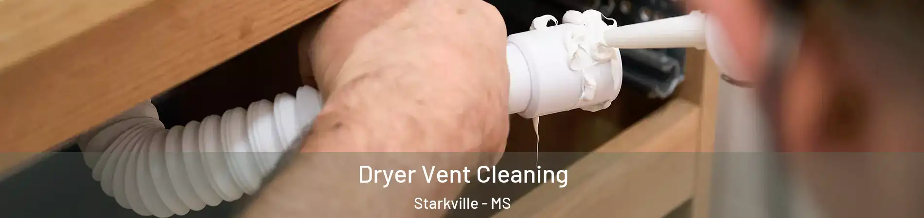  Dryer Vent Cleaning Starkville - MS