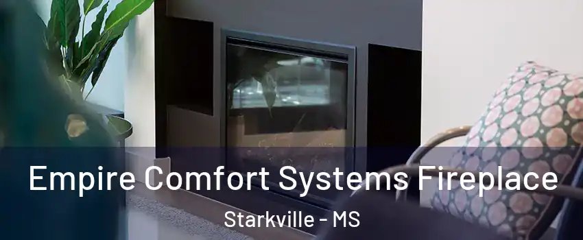  Empire Comfort Systems Fireplace Starkville - MS