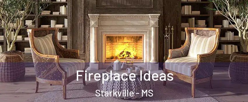  Fireplace Ideas Starkville - MS