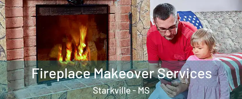  Fireplace Makeover Services Starkville - MS