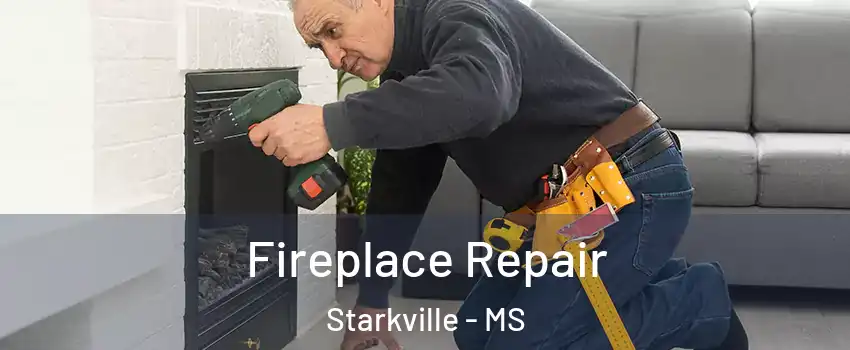  Fireplace Repair Starkville - MS