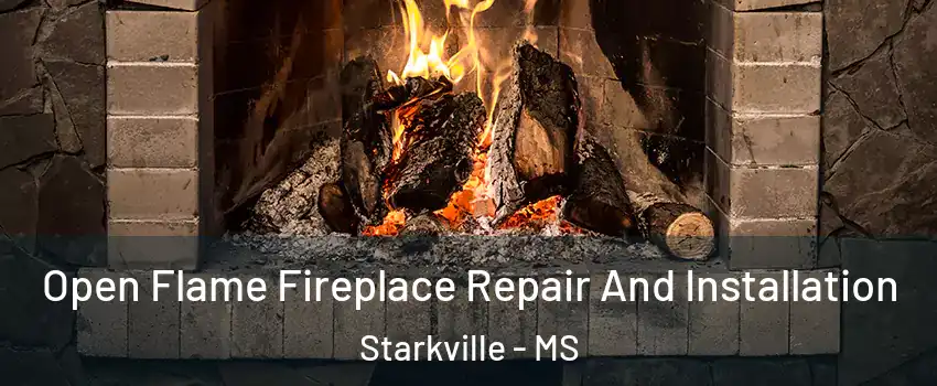  Open Flame Fireplace Repair And Installation Starkville - MS