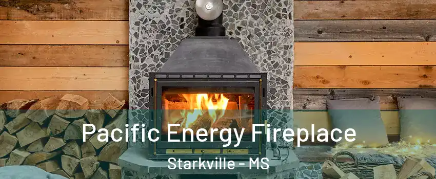  Pacific Energy Fireplace Starkville - MS